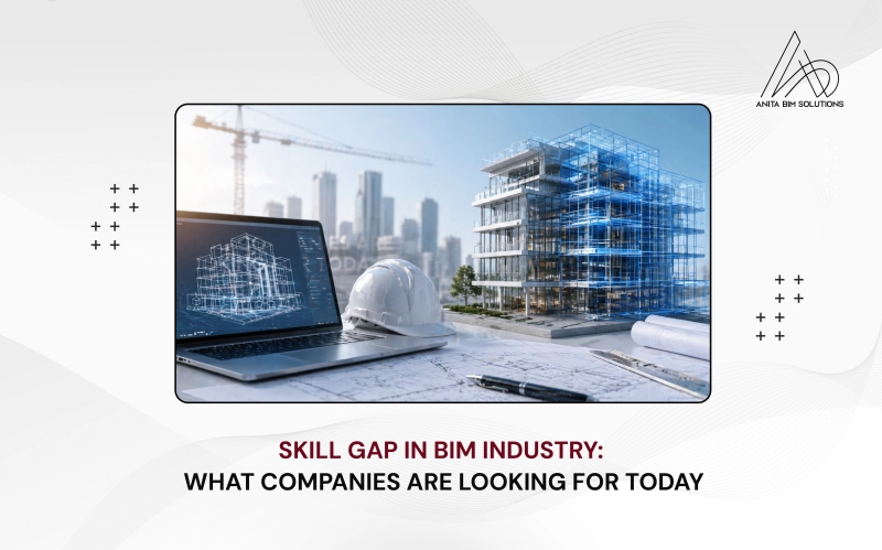 Image of Skill Gap in BIM Industry: What Companies Are Looking For Today